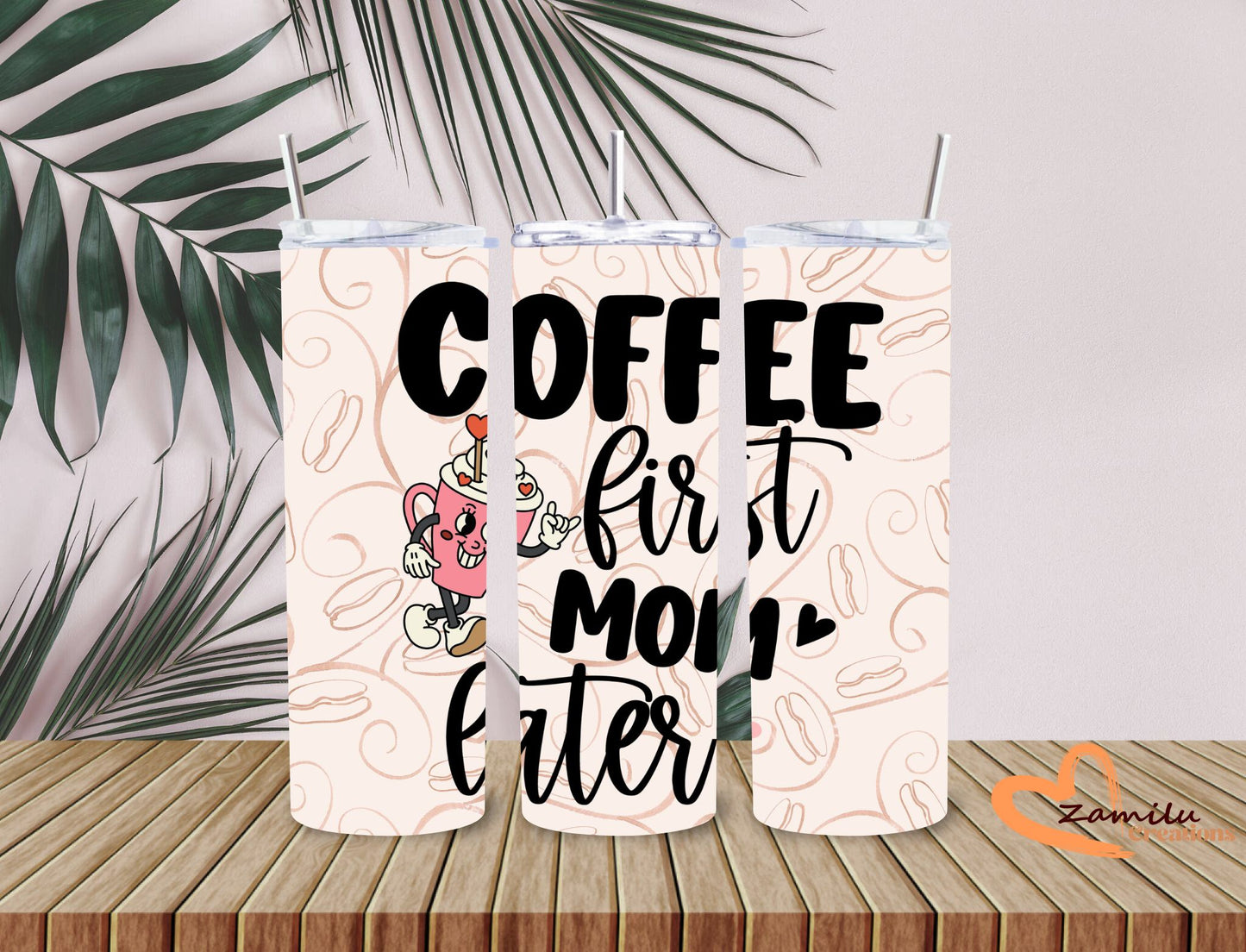 Mom - Coffee first!! 20 Oz Tumbler