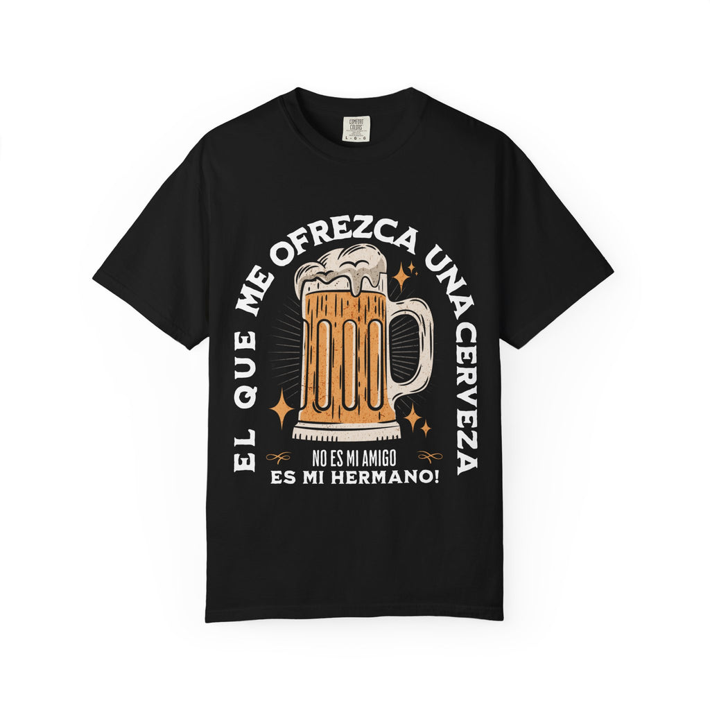 Spanish Beer Humor Shirt | “El Que Me Ofrezca Una Cerveza Es Mi Hermano” T-Shirt | Funny Latino Drinking Tee