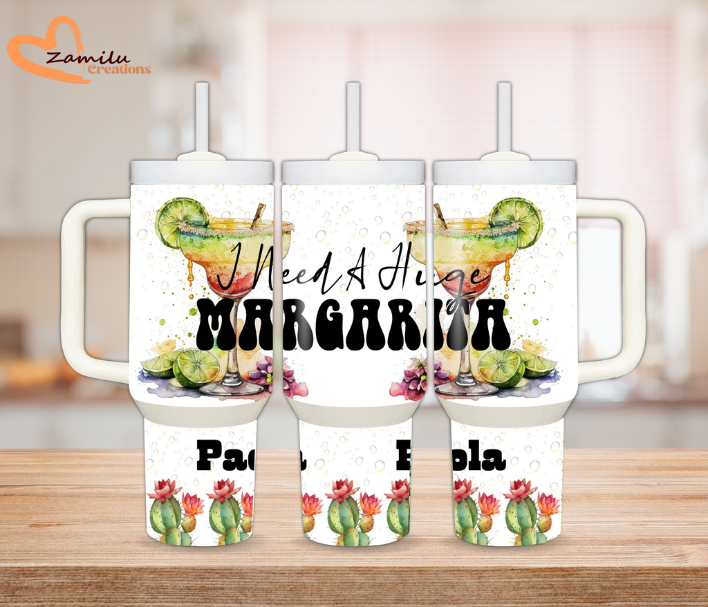 “I Need A Huge Margarita” Tumbler 30oz & 40oz | Funny Margarita Cup with Handle | Personalized Name Option | Summer Party Drink Tumbler