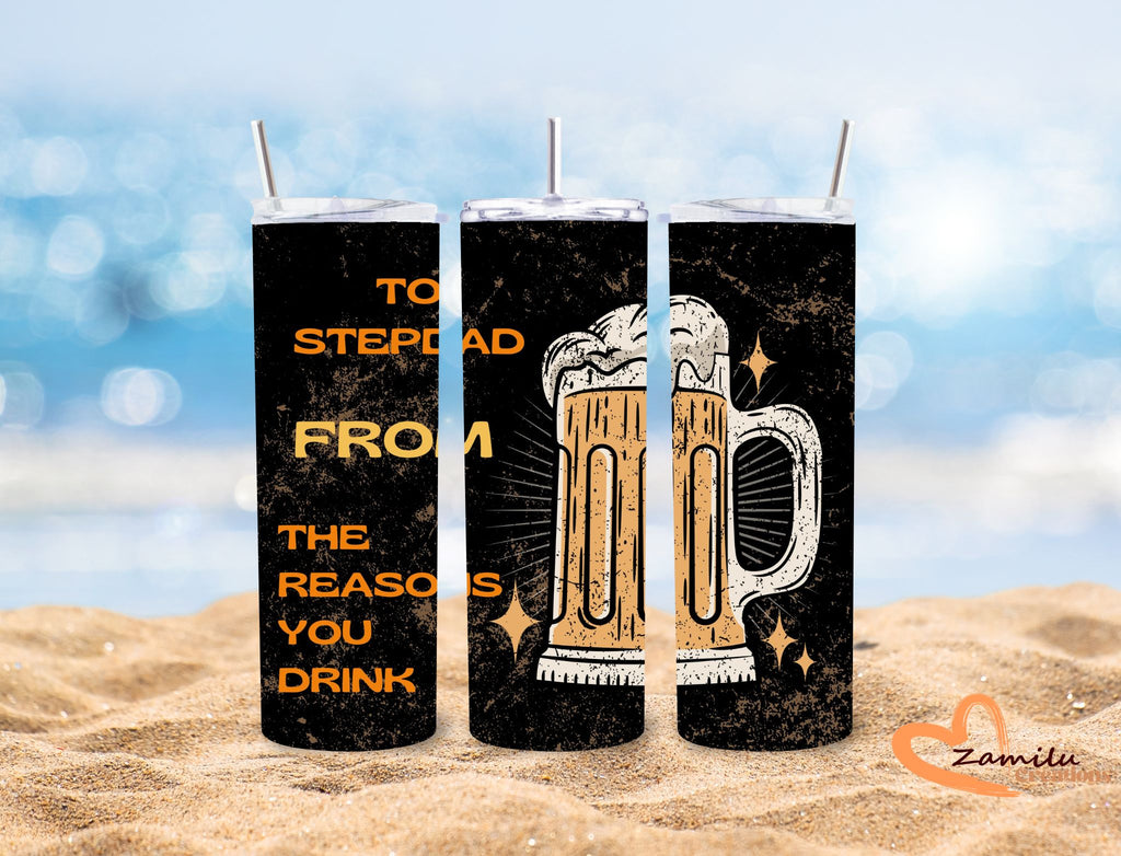 20 oz Father's day TO stepdad from the reasons you drink